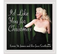 St. James, Emme & Her Jazz Gentlemen - I'D Like You For Christmas