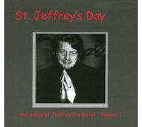 St. Jeffrey's Day: The Songs Of Jeffrey Frederick - St. Jeffrey'S Day: The Songs Of Jeffrey Fre