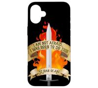 St Joan of Arc Am Not Paura I Was Born Do This Saint Custodia per iPhone 16 Plus