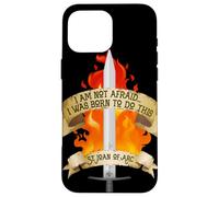 St Joan of Arc Am Not Paura I Was Born Do This Saint Custodia per iPhone 16 Pro Max