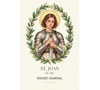 St. Joan of Arc Pocket Journal: A Small Catholic Notebook with Blank & Lined Pages for Notes, Ideas, Sketches & More