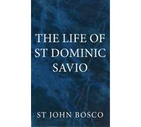St. John Bosco The Life of St. Dominic Savio (Tascabile)