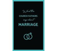 St John Chrysostom What the Church Fathers Say about Marriage (Tascabile)