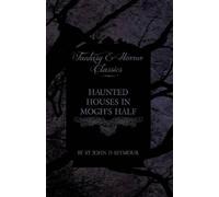 St. John D. Sey Haunted Houses in Mogh's Half - Ghost Stories from N (Tascabile)