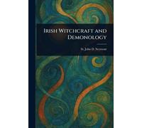 St John D (St John Drelin Seymour Irish Witchcraft and Demonology (Tascabile)