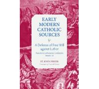 St. John Fisher A Defense of Free Will Against Luther (Copertina rigida)