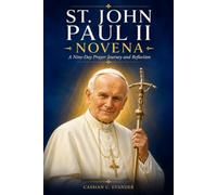 St. John Paul II Novena: A Nine-Day Prayer Journey and Reflection
