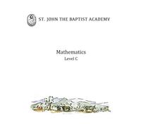 St. John the Baptist Academy Mathematics Level C