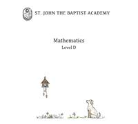 St. John the Baptist Academy Mathematics Level D