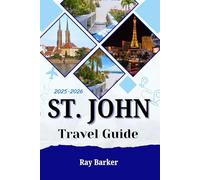 St. John Travel Guide 2025-2026: The Travelist companion