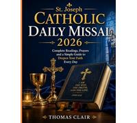 St. Joseph Catholic Daily Missal 2026: Complete Readings, Prayers and a Simple Guide to Deepen Your Faith Every Day