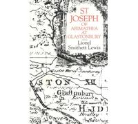 St Joseph of Arimathea at Glastonbury