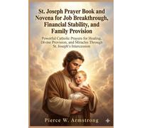 St. Joseph Prayer Book and Novena for Job Breakthrough, Financial Stability, and Family Provision