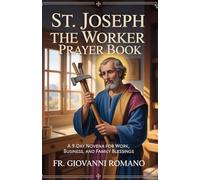 St. Joseph the Worker Prayer Book: A 9-Day Catholic Novena for Work, Business and Family Blessings