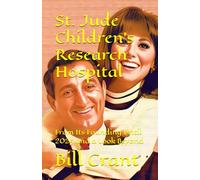 St. Jude Children’s Research Hospital: From Its Founding Until 2025 and a Look Beyond