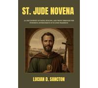 ST. JUDE NOVENA: A 9-DAY JOURNEY OF FAITH, HEALING, AND TRUST THROUGH THE POWERFUL INTERCESSION OF ST. JUDE THADDEUS
