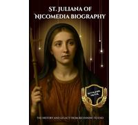 St. Juliana of Nicomedia biography: The history and legacy from beginning to end