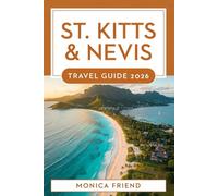 St. Kitts and Nevis Travel Guide 2026
