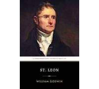 St. Leon: A Tale of the Sixteenth Century - The Original 1794 Edition