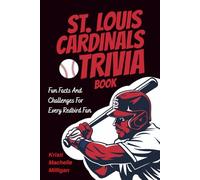 St. Louis Cardinals Trivia Book: Fun Facts And Challenges For Every Redbird Fan