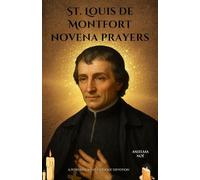 St. Louis de Montfort novena prayers: A Powerful 9-Day Catholic Devotion
