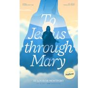 St. Louis de Montfort's Total Consecration to Jesus through Mary: New, Day-by-Day, Easier-to-Read Translation