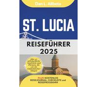 ST. LUCIA Reiseführer 2025