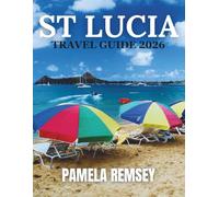 ST LUCIA TRAVEL GUIDE 2026