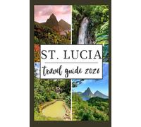ST. LUCIA TRAVEL GUIDE 2026