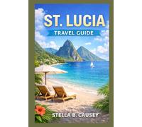 St. Lucia Travel Guide 2026