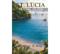 St. Lucia travel guide 2026: Discover the Lush Rainforests and Pristine Beaches of the Caribbean Paradise