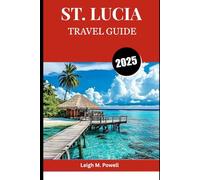 ST. LUCIA TRAVEL GUIDE 2026: Your Complete Guide to the Jewel of the Caribbean