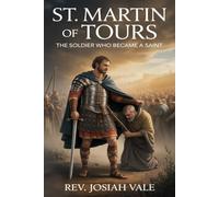 ST. MARTIN OF TOURS: The Soldier Who Became a Saint