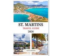 St Martin Travel Guide 2026: A Journey Through St. Martin’s Beaches, Culture, and Charm