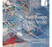 St Martin's Voices; Piatti String Quartet; Andrew Earis - Ned Rorem: Choral Works