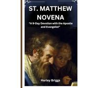ST. MATTHEW NOVENA: A 9-Day Devotion with the Apostle and Evangelist”