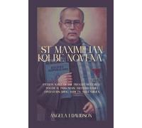 ST MAXIMILIAN KOLBE NOVENA: Patron Saint of the Pro-Life Movement, Political Prisoners, Amateur Radio Operators, Drug Addicts, and Families.