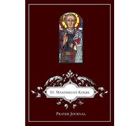 St Maximilian Kolbe Prayer Journal (Tascabile)