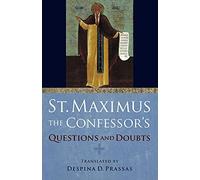 St. Maximus the Confessor's Questions and Doubts