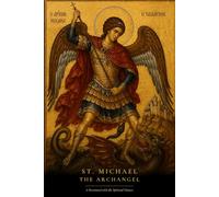 St. Michael the Archangel: A Catholic Devotional Journal with the Spiritual Masters | 54 Guided Sessions on Spiritual Warfare with the Saints - John ... 120 Pages | The Sacred Icon Collection Volume
