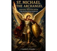 St. Michael the Archangel Novena Prayer Book: A Nine-Day Prayer Journey and Reflection