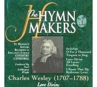 St Michael's Singers, conducted by Paul Leddington Wright - The Hymn Makers - Charles Wesley: Love Divine (UK Import)