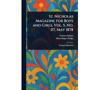 St. Nicholas Magazine for Boys and Girls, Vol. 5, No. 07, May 1878