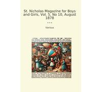 St. Nicholas Magazine for Boys and Girls, Vol. 5, No 10, August 1878