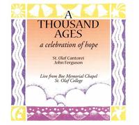 St. Olaf Cantorei A Thousand Ages: A Celebration of Hope (CD)
