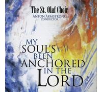 St. Olaf Choir - My Soul's Been Anchored