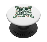 St Patrick Day Saint Patty Se Shenan una volta sarò Shenanigan PopSockets PopGrip Adesivo