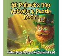 St Patrick’s Day Activity & Puzzle Book: Coloring Storybook with Word Search, Maze, Cryptogram Puzzles, and Activities for Kids