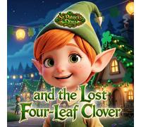 St. Patrick’s Day and the Lost Four-Leaf Clover.: A book for children aged 6-8. (Tiny Titans World)