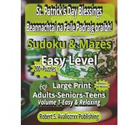 St. Patrick’s Day Blessings| Beannachtaí na Féile Pádraig oraibh! | VOL-1|Easy Level: Large Print Mazes & Sudoku puzzles for Adults Seniors & Teens, ... book Collection Inspired by St. Patrick Day